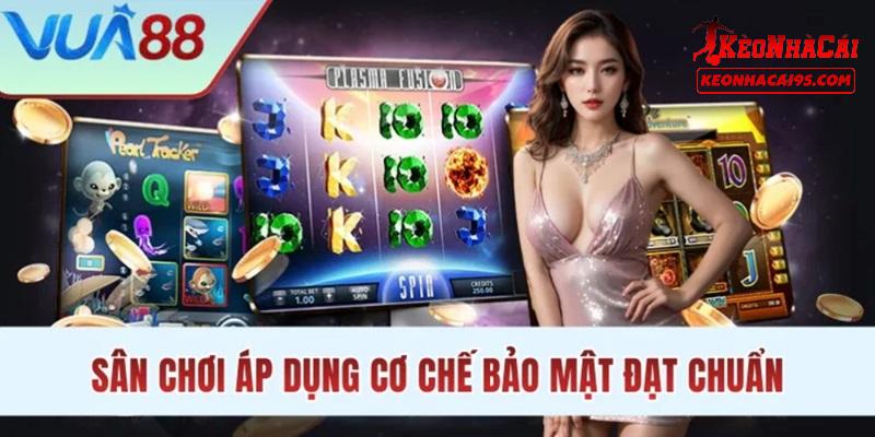 Hệ thống bảo mật tối tân mà VUA88 đang sở hữu Hệ thống bảo mật tối tân mà VUA88 đang sở hữu
