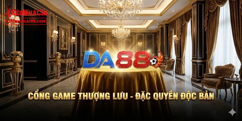Sơ bộ về thông tin của nhà cái DA88 hàng đầu Sơ bộ về thông tin của nhà cái DA88 hàng đầu