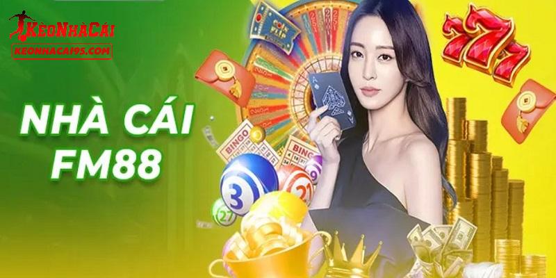 Thông tin cơ bản về nhà cái FM88 Thông tin cơ bản về nhà cái FM88