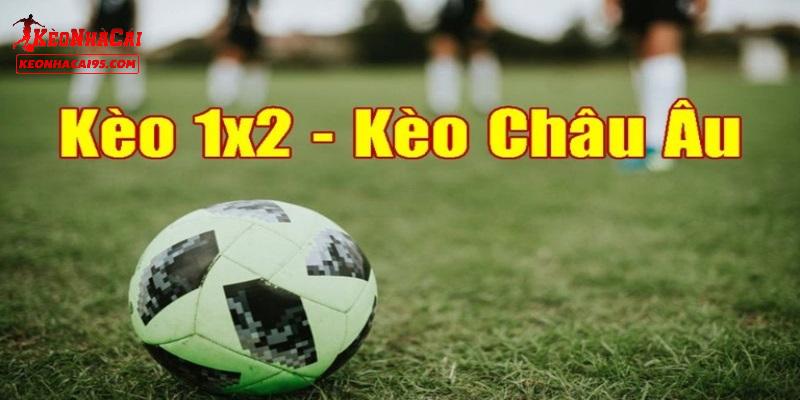 Bí quyết để có được chiến thắng trong kèo châu Âu
