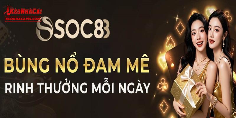 Lý do nào khiến SOC88 được đánh giá cao như vậy? Lý do nào khiến SOC88 được đánh giá cao như vậy?